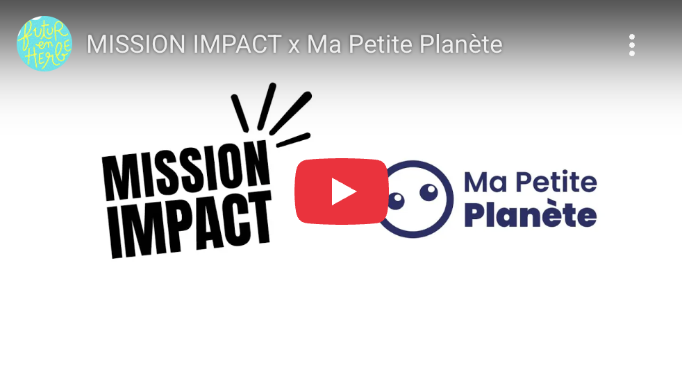 L’association Ma Petite Planète soutient MISSION IMPACT